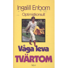 Våga leva tvärtom