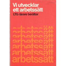 Vi utvecklar ett arbetssätt
LTG-lärare berättar