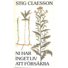 Ni har inget liv att försäkra