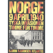 Norge 9 april 1940
Tyska invasionen
timme för timme