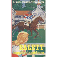 B Wahlströms flickböcker 1820 1821
Balett
Kapplöpningshästen