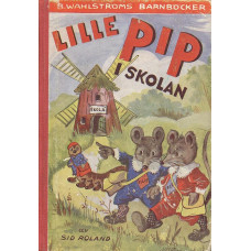 B Wahlströms barnböcker 32
Lille Pip i skolan