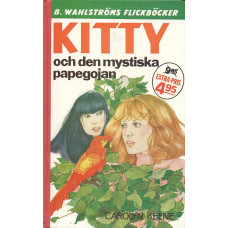 B. Wahlströms flickböcker 1954-1955
Kitty
och den mystiska papegojan