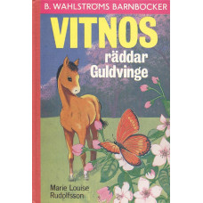 B Wahlströms barnböcker 415
Vitnos räddar Guldvinge