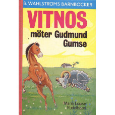 B Wahlströms barnböcker 461
Vitnos möter Gudmund Gumse