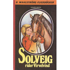 B. Wahlströms flickböcker 2119
Solveig rider Virvelvind