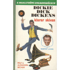 B. Wahlströms ungdomsböcker 1906 1907
Dickie Dick Dickens
Klarar skivan